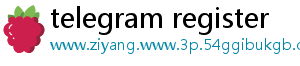 telegram register手机访问